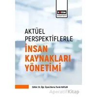 Aktüel Perspektiflerle İnsan Kaynakları Yönetimi - Kolektif - Eğitim Yayınevi - Bilimsel Eserler