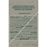 Cumhuriyet Türkiyesinin Değişen Din Politikaları ve Seçmeli Din Dersleri