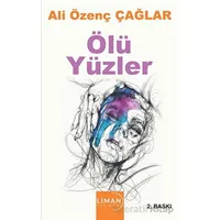 Ölü Yüzler - Ali Özenç Çağlar - Liman Yayınevi