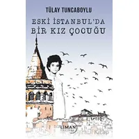 Eski İstanbul’da Kız Çocuğu - Tülay Tuncaboylu - Liman Yayınevi