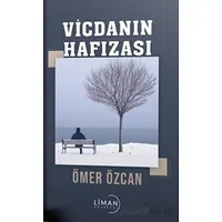 Vicdanın Hafızası - Ömer Özcan - Liman Yayınevi