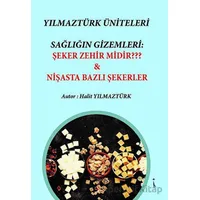 Yılmaztürk Üniteleri Sağlığın Gizemleri: Şeker Zehir Midir? - Nişasta Bazlı Şekerer