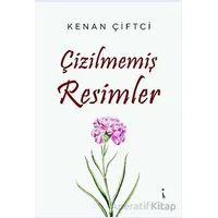 Çizilmemiş Resimler - Kenan Çiftci - İkinci Adam Yayınları