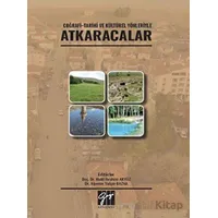 Coğrafi - Tarihi ve Kültürel Yönleriyle Atkaracalar - Halil İbrahim Akyüz - Gazi Kitabevi