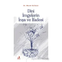 Dini İmgelerin İnşa ve İfadesi - Murat Oltulu - Fecr Yayınları