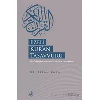 Ezeli Kuran Tasavvuru - İrfan Kara - Fecr Yayınları