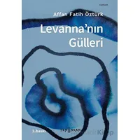 Levannanın Gülleri - Affan Fatih Öztürk - Yeni İnsan Yayınevi