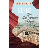 Sefer Bir İçe Yolculuk Hikayesi - Osman Hazır - Beyan Yayınları
