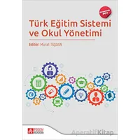 Türk Eğitim Sistemi ve Okul Yönetimi - Kolektif - Pegem Akademi Yayıncılık