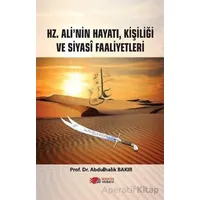 Hz. Ali’nin Hayatı, Kişiliği Ve Siyasi Faaliyetleri - Abdulhalik Bakır - Berikan Yayınevi