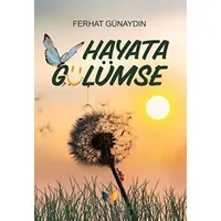 Hayata Gülümse - Ferhat Günaydın - Ateş Yayınları