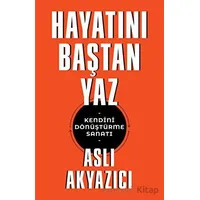 Hayatını Baştan Yaz - Aslı Akyazıcı - Butik Yayınları