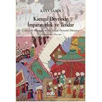 Kanuni Devrinde İmparatorluk ve İktidar - Kaya Şahin - Yapı Kredi Yayınları