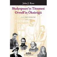 Shakespeare’in Titremesi Orwell’in Öksürüğü - John J. Ross - Yapı Kredi Yayınları