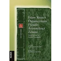 İslam Siyaset Düşüncesinin Pseudo-Aristotelesçi Zemini - Kolektif - Klasik Yayınları