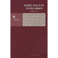 Sessiz Yolcuyu Uğurlarken - Durmuş Ali Er - Türkiye Diyanet Vakfı Yayınları