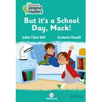 But It’s A School Day, Mack! - Juliet Clare Bell - Redhouse Kidz Yayınları