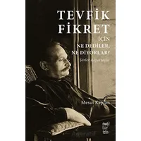 Tevfik Fikret İçin Ne Dediler, Ne Diyorlar? - Mesut Kaplan - Telos Yayıncılık