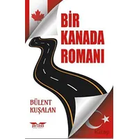 Bir Kanada Romanı - Bülent Kuşalan - Perseus
