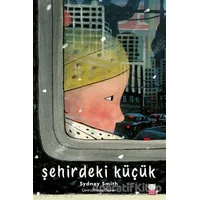 Şehirdeki Küçük - Sydney Smith - Kırmızı Kedi Çocuk