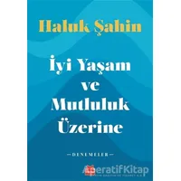 İyi Yaşam ve Mutluluk Üzerine - Haluk Şahin - Kırmızı Kedi Yayınevi