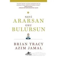 Neyi Ararsan Onu Bulursun - Brian Tracy - Pegasus Yayınları