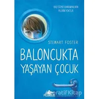 Baloncukta Yaşayan Çocuk - Stewart Foster - Pegasus Yayınları