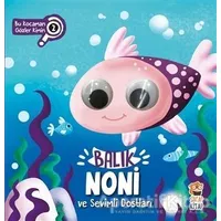 Balık Noni ve Sevimli Dostları - Bu Kocaman Gözler Kimin? 2 - Asiye Aslı Aslaner - Sincap Kitap