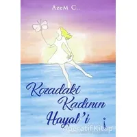 Kozadaki Kadının Hayal’i - Azem C. - İkinci Adam Yayınları