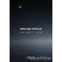 Sıra Dışı Yokluk - Mehmet Sür - İkinci Adam Yayınları