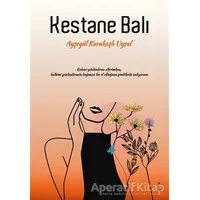 Kestane Balı - Ayşegül Karakaşlı Uysal - İkinci Adam Yayınları