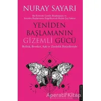 Yeniden Başlamanın Gizemli Gücü - Nuray Sayarı - Destek Yayınları