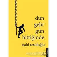 Dün Gelir Gün Bittiğinde - Nabi Resuloğlu - Destek Yayınları