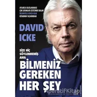 Size Hiç Söylenmemiş Ama Bilmeniz Gereken Her Şey - David Icke - Destek Yayınları