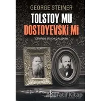 Tolstoy Mu Dostoyevski Mi - George Steiner - İş Bankası Kültür Yayınları