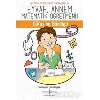 Eyvah, Annem Matematik Öğretmeni - Aysen Eser Oğuz Saraçoğlu - İş Bankası Kültür Yayınları