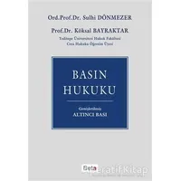 Basın Hukuku - Sulhi Dönmezler - Beta Yayınevi