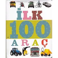İlk 100 Dizisi Araç (Küçük Dolgu Kapak) - Kolektif - Çiçek Yayıncılık