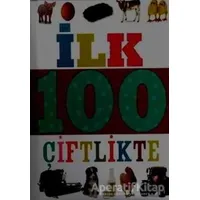 İlk 100 Dizisi Çiftlikte (Küçük Dolgu Kapak) - Kolektif - Çiçek Yayıncılık