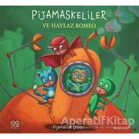Pijamaskeliler ve Haylaz Romeo - Romuald - 1001 Çiçek Kitaplar