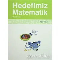 Hedefimiz Matematik - Okul Öncesi - Katy Pike - 1001 Çiçek Kitaplar