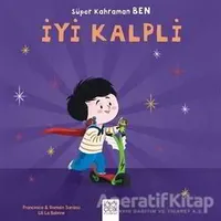 Süper Kahraman Ben - İyi Kalpli - Romain Sardou - 1001 Çiçek Kitaplar