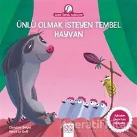 Ünlü Olmak İsteyen Tembel Hayvan - Christine Beigel - 1001 Çiçek Kitaplar