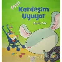 Şşşt! Kardeşim Uyuyor - Ruth Ohi - 1001 Çiçek Kitaplar