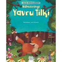 Kahverengi Yavru Tilki - Julia Donaldson - 1001 Çiçek Kitaplar