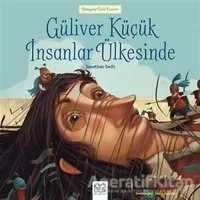 Güliver Küçük İnsanlar Ülkesinde - Dünyaca Ünlü Eserler - Jonathan Swift - 1001 Çiçek Kitaplar