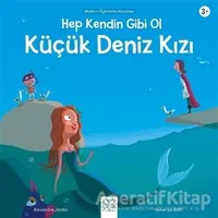 Hep Kendin Gibi Ol Küçük Deniz Kızı - Alexandre Jardin - 1001 Çiçek Kitaplar