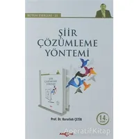 Şiir Çözümleme Yöntemi - Bütün Eserleri 21 - Nurullah Çetin - Akçağ Yayınları