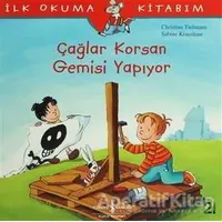 Çağlar Korsan Gemisi Yapıyor - Sabine Kraushaar - İş Bankası Kültür Yayınları