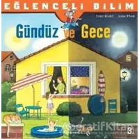 Eğlenceli Bilim - Gündüz ve Gece - Anne Ebert - İş Bankası Kültür Yayınları